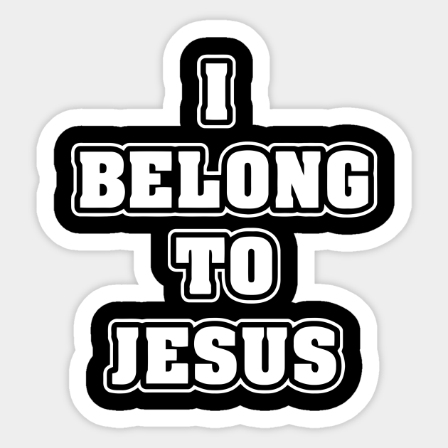 I Belong To Jesus I Belong To Jesus Sticker Teepublic